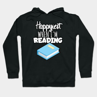 Bookworm happyiest when i'm reading Hoodie